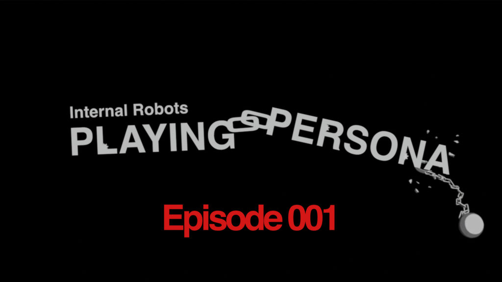 Playing Persona: Episode 001