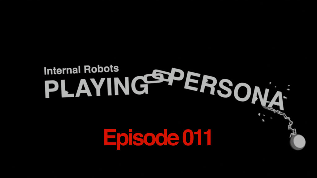 Playing Persona: Episode 011