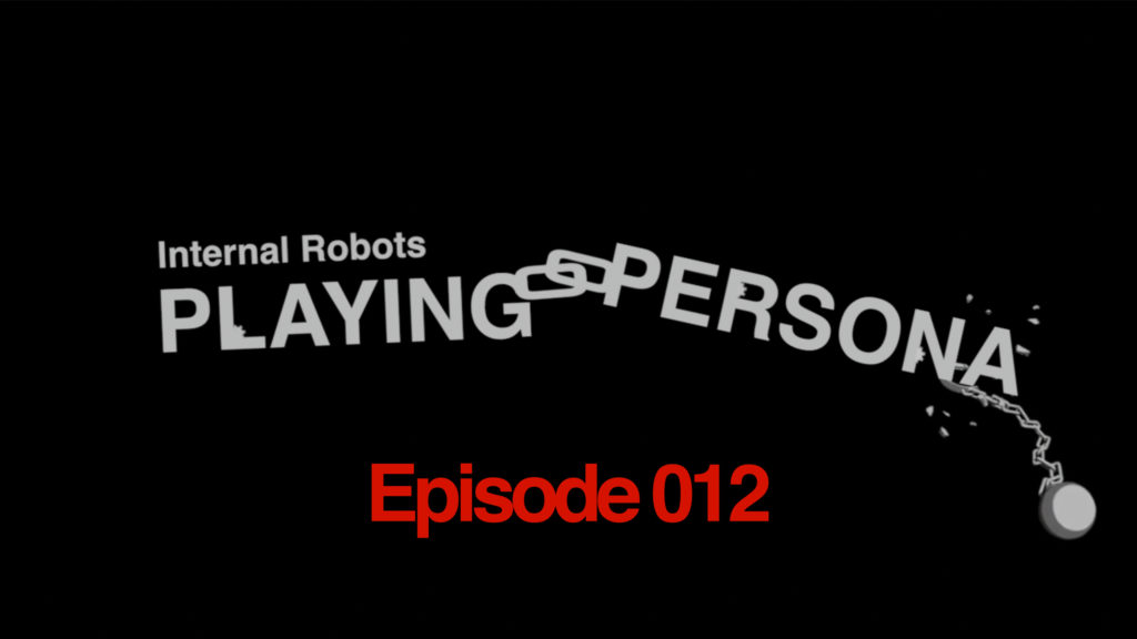 Playing Persona: Episode 012