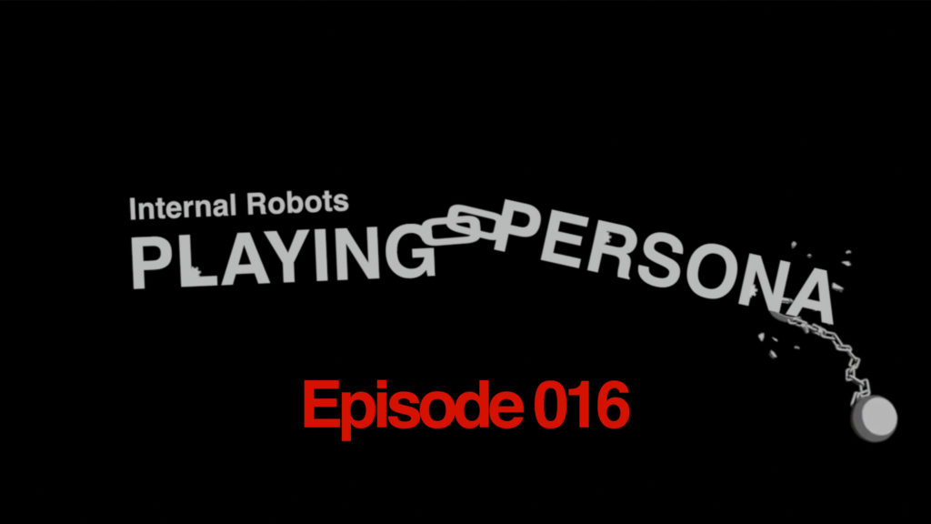 Playing Persona: Episode 016