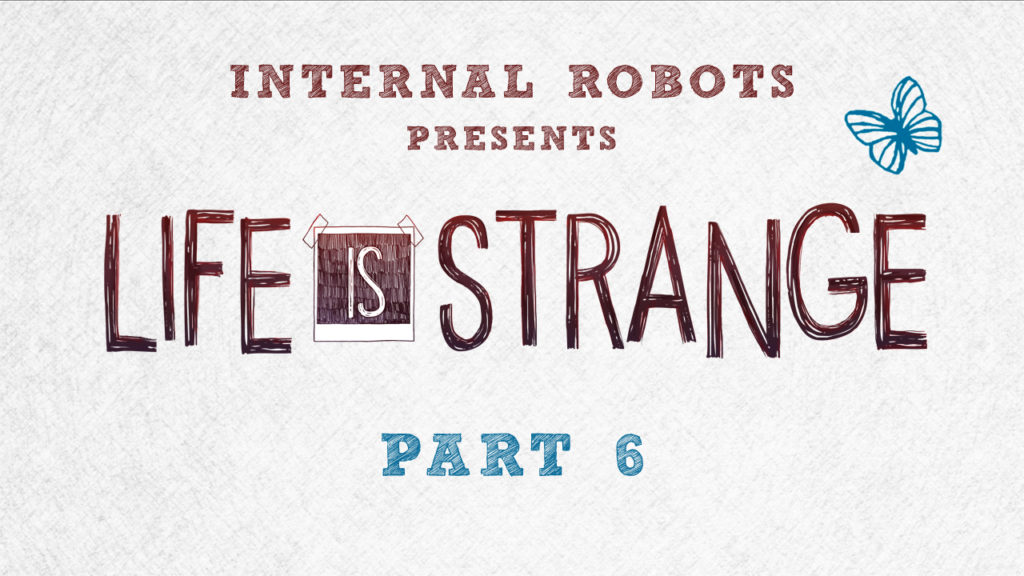 Life Is Strange – Part 06