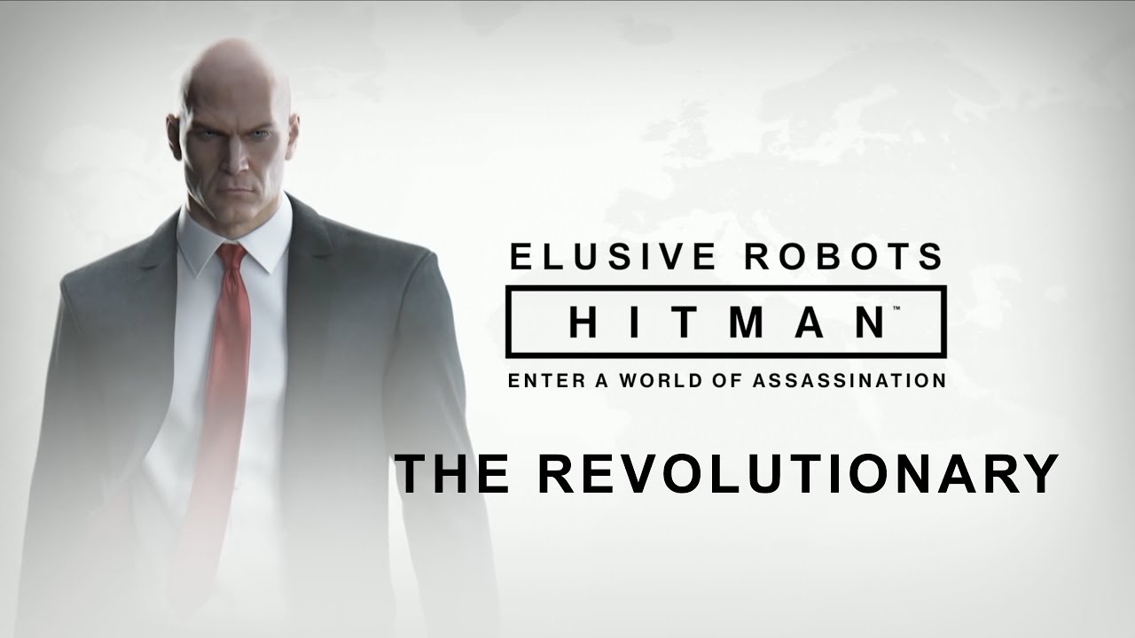 Elusive Robots &#8211; Hitman 2 Elusive Target: The Revolutionary