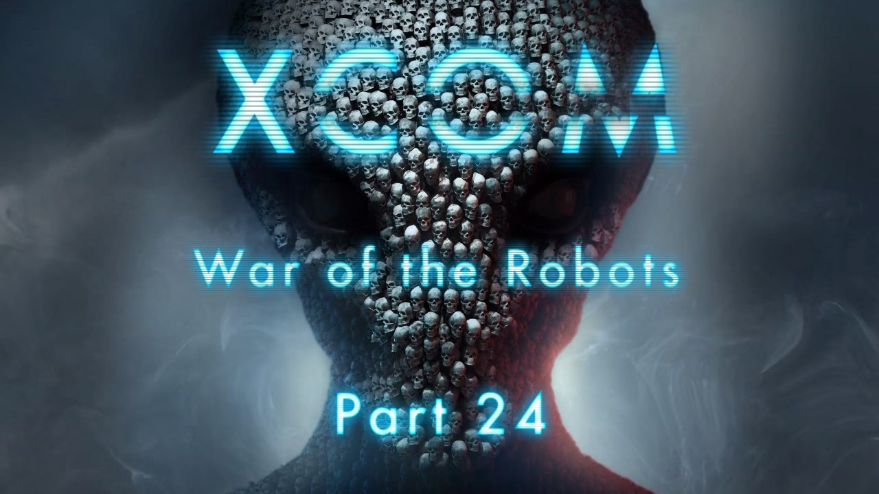 XCOM: War of the Robots – Part 24